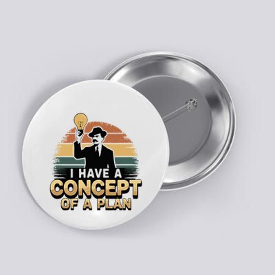 I Have A Concept Of A Plan Button