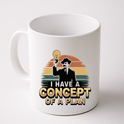 I Have A Concept Of A Plan Mug