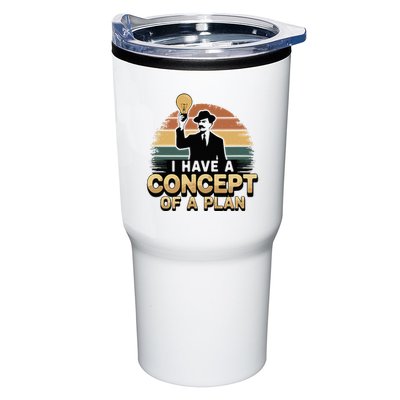 I Have A Concept Of A Plan Tumbler