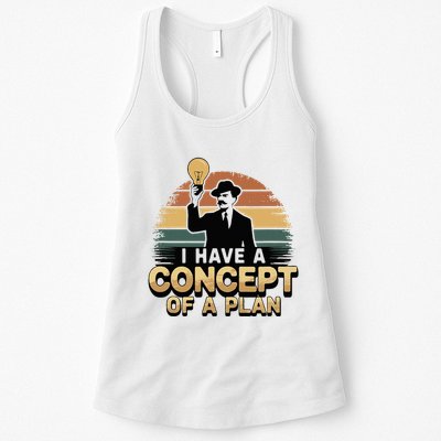 I Have A Concept Of A Plan Womens Tank Top