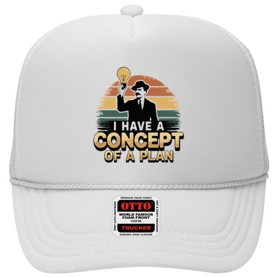 I Have A Concept Of A Plan Trucker Hat