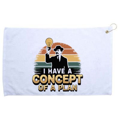 I Have A Concept Of A Plan Grommeted Golf Towel