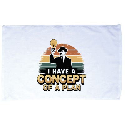 I Have A Concept Of A Plan Microfiber Hand Towel