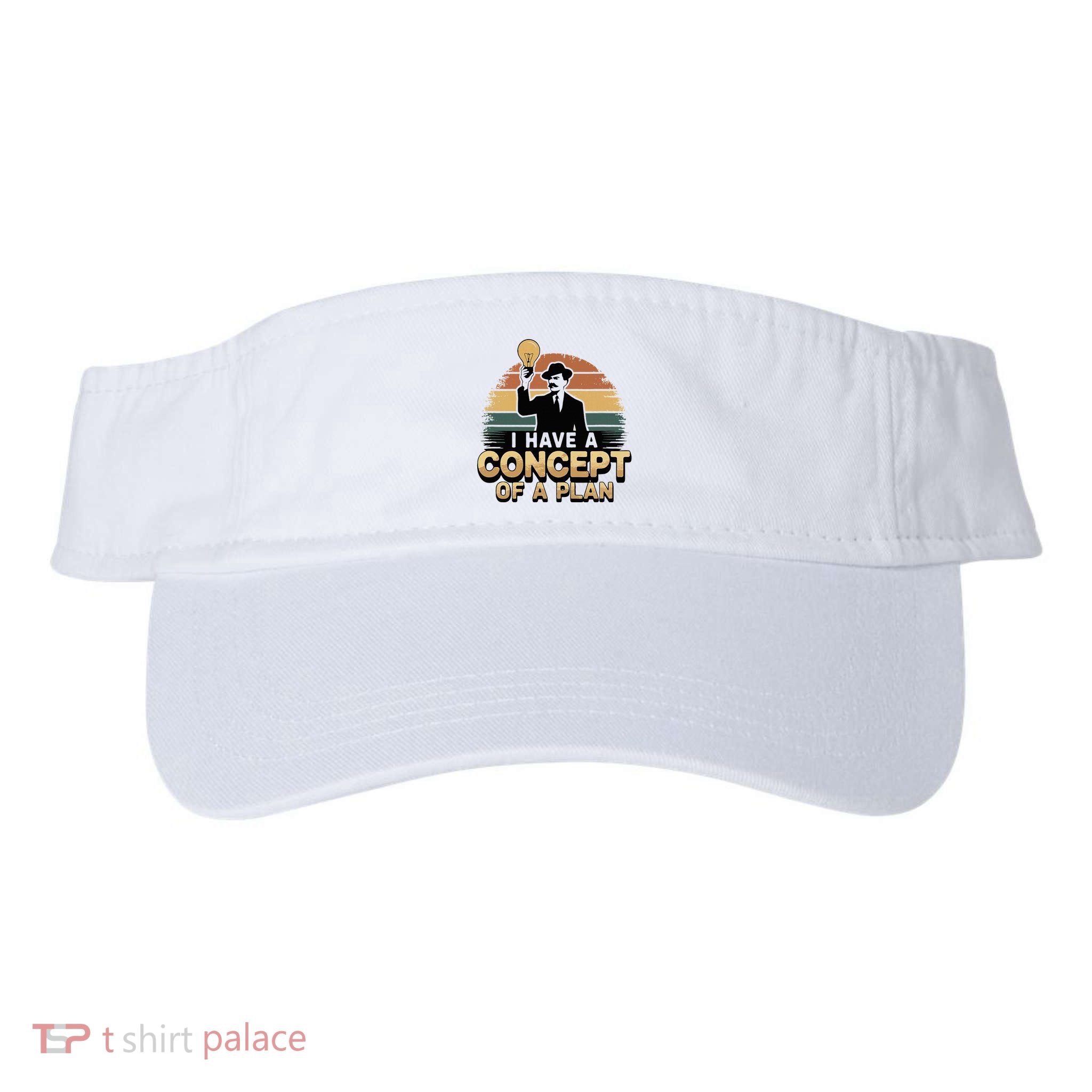 I Have A Concept Of A Plan Visor