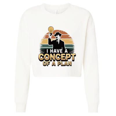 I Have A Concept Of A Plan Cropped Pullover Crew