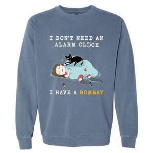 I Have A Bombay Funny Cat Wake Me Up Great Gift Garment-Dyed Sweatshirt