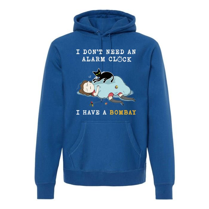 I Have A Bombay Funny Cat Wake Me Up Great Gift Premium Hoodie