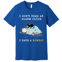 I Have A Bombay Funny Cat Wake Me Up Great Gift Premium T-Shirt