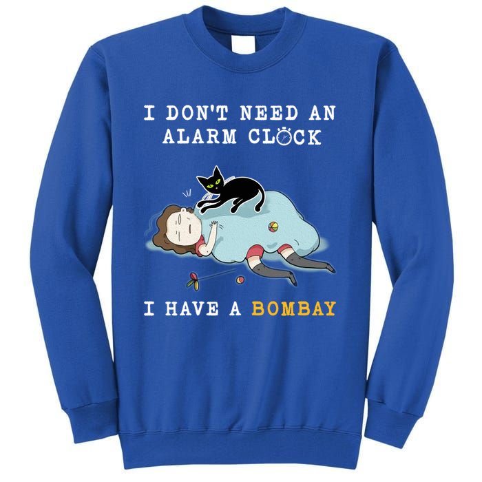 I Have A Bombay Funny Cat Wake Me Up Great Gift Tall Sweatshirt