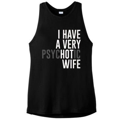 I Have A Very Psychotic Hot Wife Funny Husband Gift Ladies PosiCharge Tri-Blend Wicking Tank