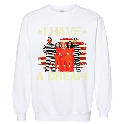 I Have A Dream Funny Biden Garment-Dyed Sweatshirt