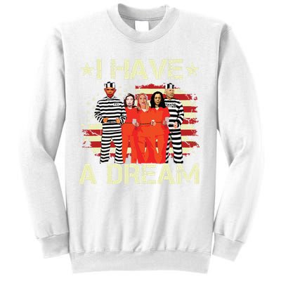 I Have A Dream Funny Biden Sweatshirt