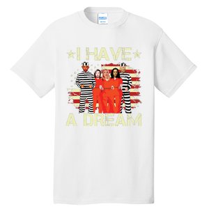 I Have A Dream Funny Biden Tall T-Shirt