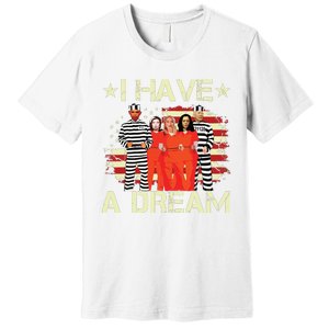 I Have A Dream Funny Biden Premium T-Shirt