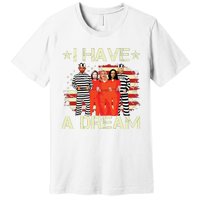 I Have A Dream Funny Biden Premium T-Shirt