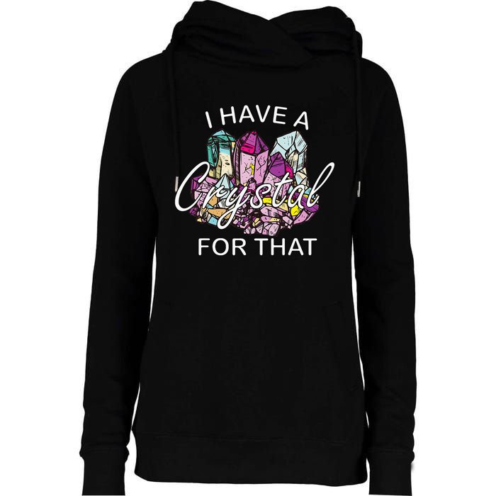 I Have A Crystal For That Namaste Chakra Yoga & Spiritual Womens Funnel Neck Pullover Hood