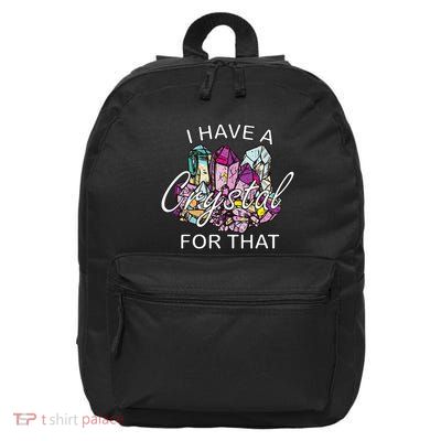 I Have A Crystal For That Namaste Chakra Yoga & Spiritual 16 in Basic Backpack