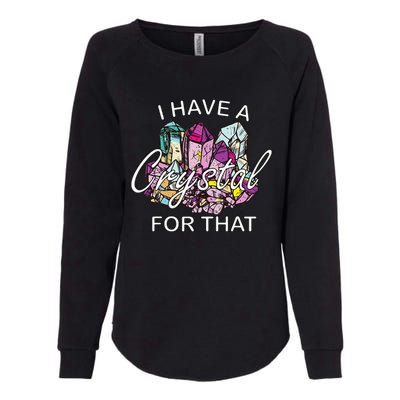 I Have A Crystal For That Namaste Chakra Yoga & Spiritual Womens California Wash Sweatshirt