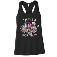 I Have A Crystal For That Namaste Chakra Yoga & Spiritual Women's Racerback Tank