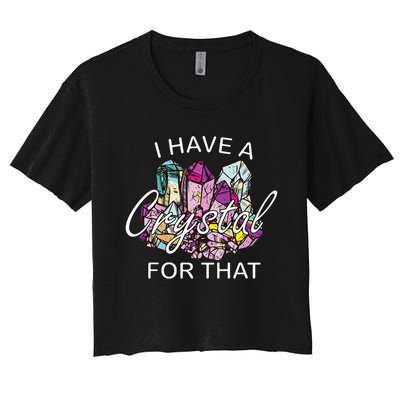 I Have A Crystal For That Namaste Chakra Yoga & Spiritual Women's Crop Top Tee