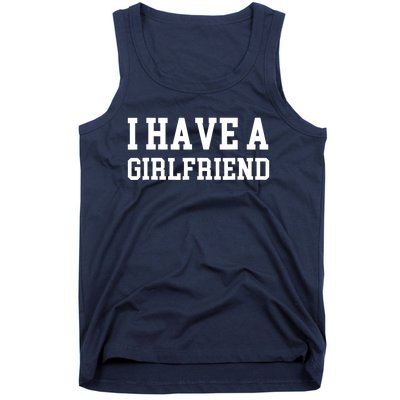 I have a girlfriend Tank Top