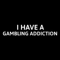 I Have A Gambling Addiction Button