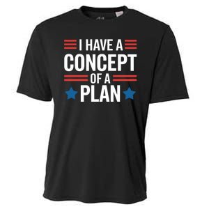 I Have A Concept Of A Plan Funny Election 2024 Support Trump Funny Debate Quote Cooling Performance Crew T-Shirt