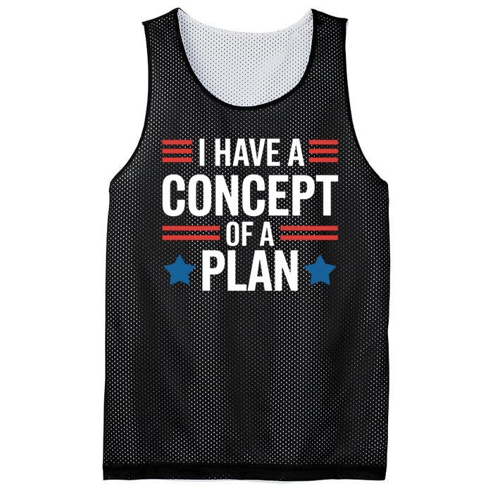 I Have A Concept Of A Plan Funny Election 2024 Support Trump Funny Debate Quote Mesh Reversible Basketball Jersey Tank