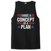 I Have A Concept Of A Plan Funny Election 2024 Support Trump Funny Debate Quote PosiCharge Competitor Tank