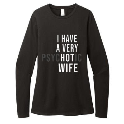 I Have A Very Hot Wife Psychotic Wife Womens CVC Long Sleeve Shirt