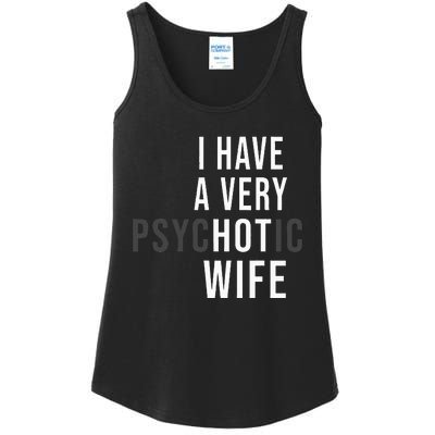 I Have A Very Hot Wife Psychotic Wife Ladies Essential Tank