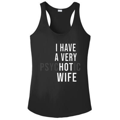 I Have A Very Hot Wife Psychotic Wife Ladies PosiCharge Competitor Racerback Tank