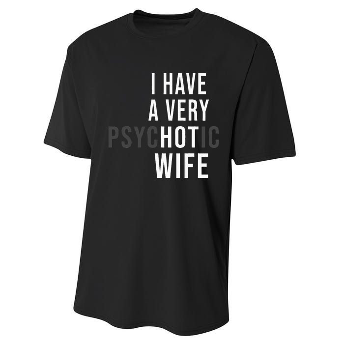 I Have A Very Hot Wife Psychotic Wife Performance Sprint T-Shirt