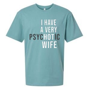 I Have A Very Hot Wife Psychotic Wife Sueded Cloud Jersey T-Shirt