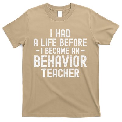 I Had A Life Before I Became A Behavior Teacher Therapist T-Shirt