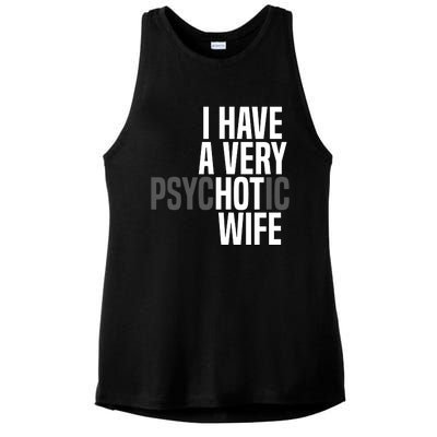 I Have A Very Psychotic Hot Wife Funny Husband Gift Ladies PosiCharge Tri-Blend Wicking Tank