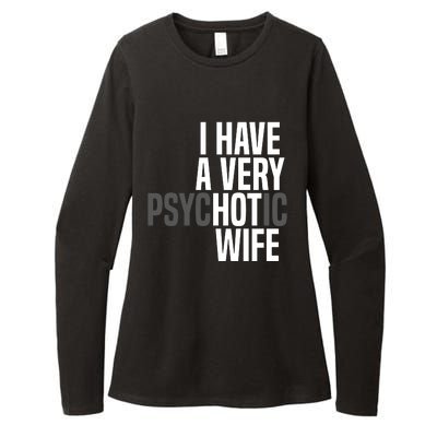 I Have A Very Psychotic Hot Wife Funny Husband Gift Womens CVC Long Sleeve Shirt