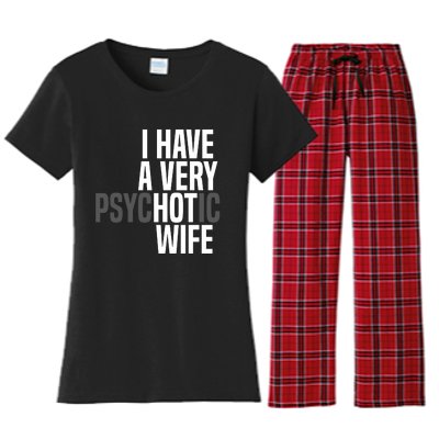 I Have A Very Psychotic Hot Wife Funny Husband Gift Women's Flannel Pajama Set