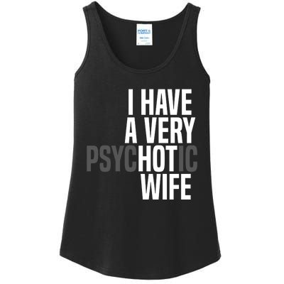 I Have A Very Psychotic Hot Wife Funny Husband Gift Ladies Essential Tank