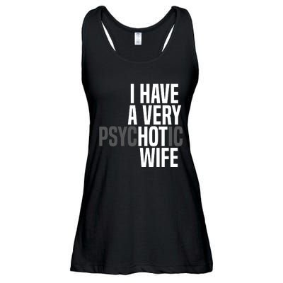 I Have A Very Psychotic Hot Wife Funny Husband Gift Ladies Essential Flowy Tank