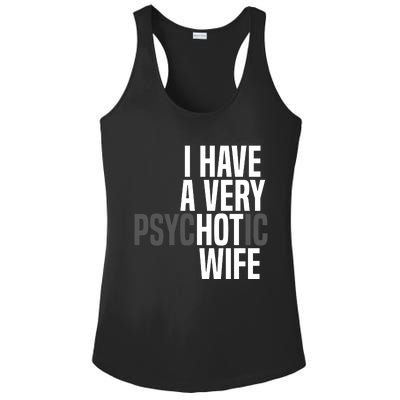 I Have A Very Psychotic Hot Wife Funny Husband Gift Ladies PosiCharge Competitor Racerback Tank