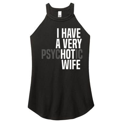 I Have A Very Psychotic Hot Wife Funny Husband Gift Women's Perfect Tri Rocker Tank