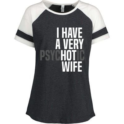 I Have A Very Psychotic Hot Wife Funny Husband Gift Enza Ladies Jersey Colorblock Tee