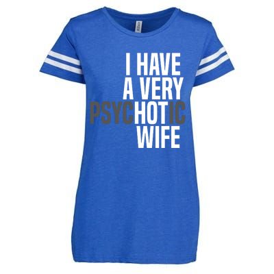 I Have A Very Psychotic Hot Wife Funny Husband Gift Enza Ladies Jersey Football T-Shirt