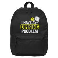 I Have A Dinking Problem Pickle Ball Jokes Funny Pickleball 16 in Basic Backpack