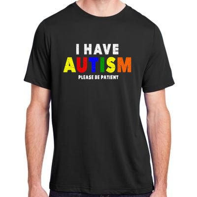 I Have Autism Please Be Patient Adult ChromaSoft Performance T-Shirt