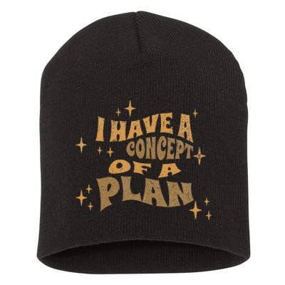 I Have A Concept Of A Plan Short Acrylic Beanie