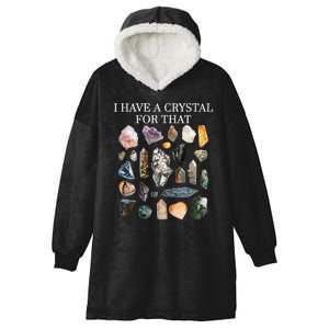 I Have A Crystal For That Funny Gemstone Chakra Healer Gifts Hooded Wearable Blanket