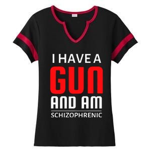 I Have A Gun And Am Schizophrenic Ladies Halftime Notch Neck Tee