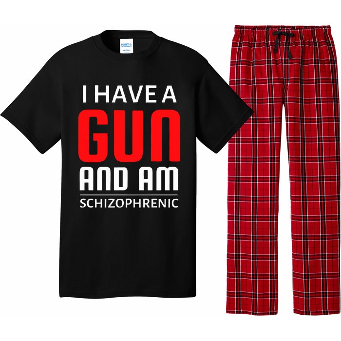 I Have A Gun And Am Schizophrenic Pajama Set